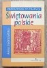 Anna Zadrożyńska Świętowanie polskie. Przewodnik po tradycji